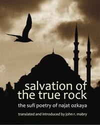 Produktbild: Salvation of the True Rock: The Sufi Poetry of Najat Ozkaya