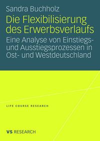 Produktbild: Die Flexibilisierung des Erwerbsverlaufs