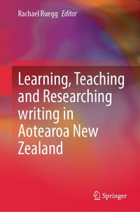 Produktbild: Learning, Teaching and Researching writing in Aotearoa New Zealand