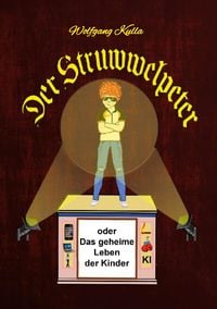 Produktbild: Der Struwwelpeter oder Das geheime Leben der Kinder
