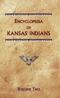 Produktbild: Encyclopedia of Kansas Indians (Volume Two)