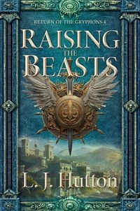 Produktbild: Raising the Beasts (Return of the Gryphons, #4)