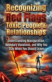 Produktbild: Recognizing Red Flags: Toxic People & Relationships