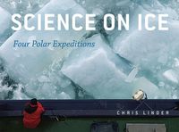 Produktbild: Linder, C: Science on Ice - Four Polar Expeditions