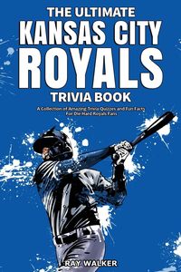 Produktbild: The Ultimate Kansas City Royals Trivia Book
