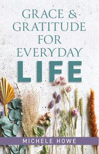 Produktbild: Grace & Gratitude for Everyday Life