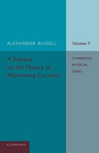 Produktbild: A Treatise on the Theory of Alternating Currents