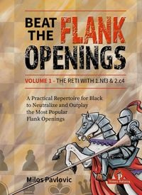Produktbild: Beat the Flank Openings - The Reti with 1.Nf3 & 2.C4 - Volume 1