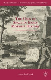 Produktbild: The Uses of Space in Early Modern History