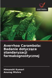 Produktbild: Averrhoa Carambola: Badanie dotycz&iquest;ce standaryzacji farmakognostycznej