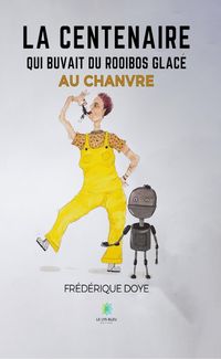 Produktbild: La centenaire qui buvait du rooibos glacé au chanvre