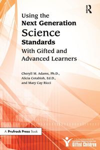 Produktbild: Using the Next Generation Science Standards With Gifted and Advanced Learners