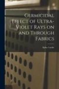 Produktbild: Germicidal Effect of Ultra-violet Rays on and Through Fabrics