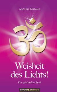Bild vom Artikel Weisheit des Lichts! vom Autor Angelika Kürbisch