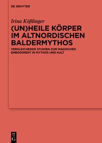 Bild vom Artikel (Un)heile Körper im altnordischen Baldermythos vom Autor Irina Kösslinger