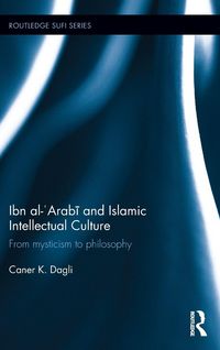 Produktbild: Ibn al-'Arab&iquest; and Islamic Intellectual Culture