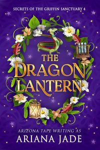 Produktbild: The Dragon Lantern (Secrets Of The Griffin Sanctuary, #4)