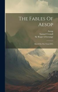 Bild vom Artikel The Fables Of Aesop: Based On The Texts Of L vom Autor Samuel Croxall
