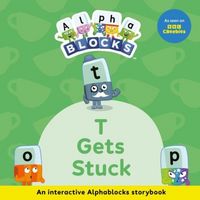 Produktbild: T Gets Stuck: An Interactive Alphablocks Storybook