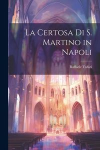 Produktbild: La Certosa Di S. Martino in Napoli