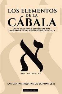 Produktbild: LOS ELEMENTOS DE LA C&Aacute;BALA - LAS CARTAS IN&Eacute;DITAS DE ELIPHAS L&Eacute;VI