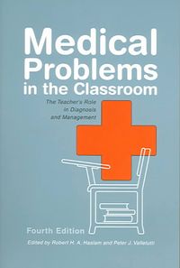 Produktbild: Medical Problems in the Classroom: The Teacher's Role in Diagnosis and Management