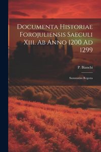 Produktbild: Documenta Historiae Forojuliensis Saeculi Xiii. Ab Anno 1200 Ad 1299
