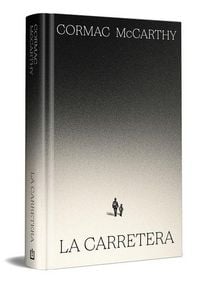 Produktbild: La Carretera (Edici&atilde;3n Especial En Tapa Dura) / The Road (Special Hardcover Edition)