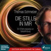 Produktbild: Die Stille in mir - Ein Erfahrungsweg zur Selbstfindung (Ungek&uuml;rzt)