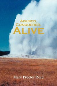 Produktbild: Abused, Conquered, Alive