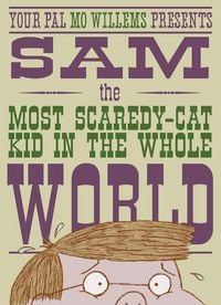 Produktbild: Sam, the Most Scaredycat Kid in the Whole World