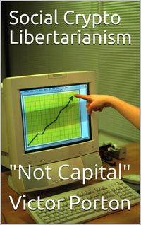Produktbild: Social Crypto Libertarianism ("Not Capital")