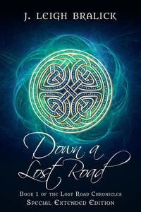 Produktbild: Down a Lost Road: Extended Edition (Lost Road Chronicles: Extended Editions, #1)