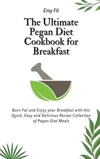 Produktbild: The Ultimate Pegan Diet Cookbook for Breakfast