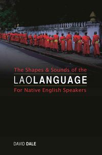 Produktbild: Dale, D:  The Shapes And Sounds Of The Lao Language