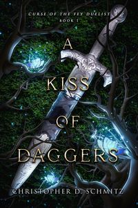 Produktbild: A Kiss of Daggers (Curse of the Fey Duelist, #1)
