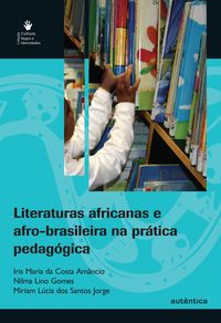 Produktbild: Literaturas africanas e afro-brasileira na pr&aacute;tica pedag&oacute;gica