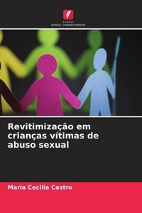 Produktbild: Revitimiza&ccedil;&atilde;o em crian&ccedil;as v&iacute;timas de abuso sexual