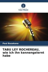 Produktbild: TABU LEY ROCHEREAU, wie ich ihn kennengelernt habe