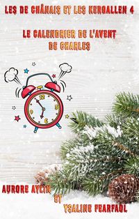 Produktbild: Les de Ch&acirc;nais et les Kergallen tome 4 : le Calendrier de l'Avent de Charles
