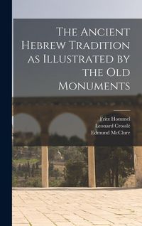 Produktbild: The Ancient Hebrew Tradition as Illustrated by the Old Monuments