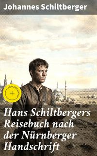 Produktbild: Hans Schiltbergers Reisebuch nach der N&uuml;rnberger Handschrift