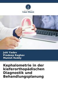 Produktbild: Kephalometrie in der kieferorthop&auml;dischen Diagnostik und Behandlungsplanung