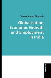Produktbild: Globalisation, Economic Growth, and Employment in India
