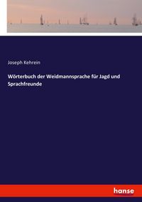 Produktbild: W&ouml;rterbuch der Weidmannsprache f&uuml;r Jagd und Sprachfreunde