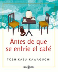 Bild vom Artikel Antes de Que Se Enfríe El Café / Before the Coffee Gets Cold vom Autor Toshikazu Kawaguchi