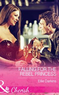 Produktbild: Falling For The Rebel Princess
