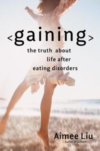 Produktbild: Gaining: The Truth about Life After Eating Disorders