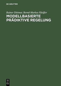 Produktbild: Modellbasierte pr&auml;diktive Regelung