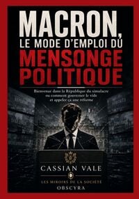 Produktbild: Macron, le mode d'emploi du mensonge politique